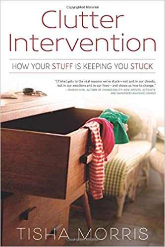 Clutter Intervention: How Your Stuff Is Keeping You Stuck