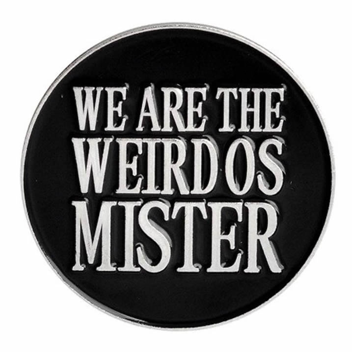 We Are The Weirdos Mister Enamel Pin Badge